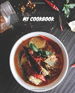 My Cookbook: Your recipes in one place! - Blank Cookbook by Brex E.