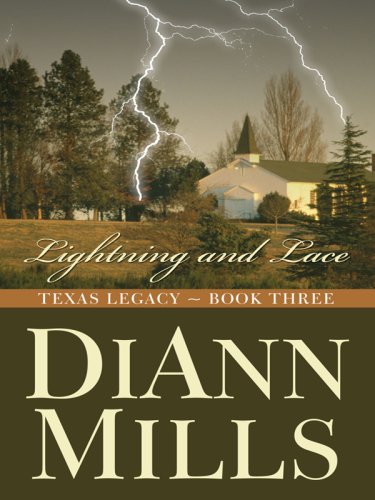 Lightning and Lace (Texas Legacy Series #3) by DiAnn Mills