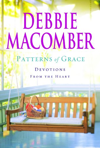 Patterns of Grace: Devotions from the Heart (Voices of Faith) by Debbie Macomber