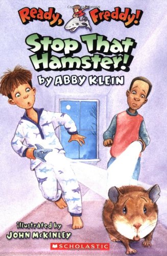 Ready, Freddy! #12: Stop that Hamster by Abby Klein