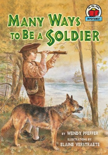 Many Ways to Be a Soldier (On My Own History) by Wendy Pfeffer