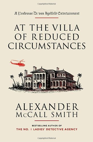 At the Villa of Reduced Circumstances by Alexander McCall Smith