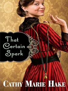 That Certain Spark (Thorndike Christian Fiction) by Cathy Marie Hake