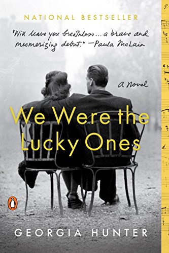We Were the Lucky Ones: A Novel by Georgia Hunter