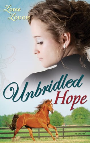 Unbridled Hope by Loree Lough