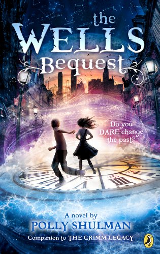 The Wells Bequest: A Companion to The Grimm Legacy by Polly Shulman