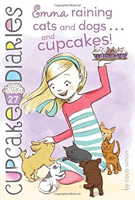 Emma Raining Cats and Dogs . . . and Cupcakes!