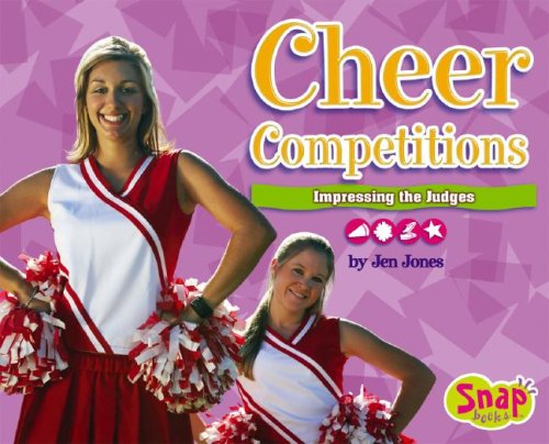 Cheer Competitions: Impressing the Judges by Jen Jones