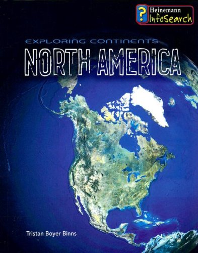 Exploring North America (Exploring Continents) by Tristan Boyer Binns