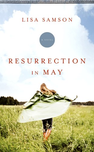 Resurrection in May by Lisa Samson