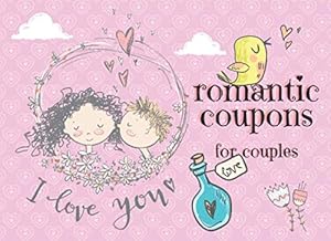 Romantic Coupons For Couples: Beautiful Book With 25 Sweet And Romantic Coupons For Two. Great Gift For Valentines, Birthday And Anniversary