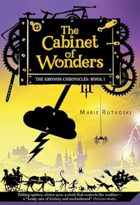 The Cabinet of Wonders: The Kronos Chronicles: Book I