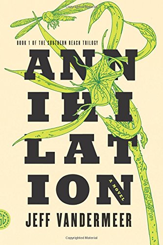 Annihilation: A Novel by Jeff VanderMeer