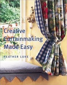 Creative Curtainmaking Made Easy
