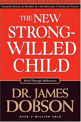 The New Strong-Willed Child by James Dobson