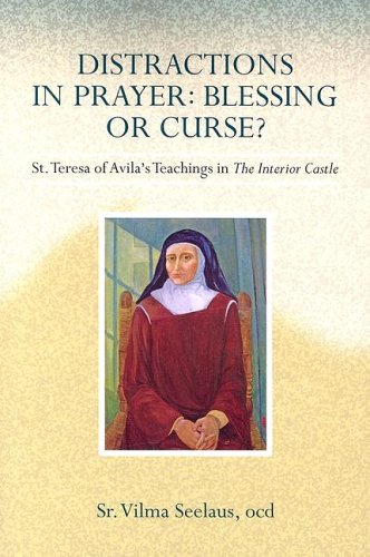 Distractions In Prayer: Blessing Or Curse? by Vilma Seelaus