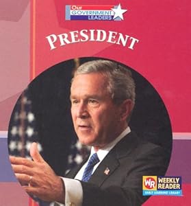 President (Our Government Leaders)