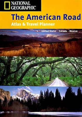 National Geographic the American Road: Atlas & Travel Planner