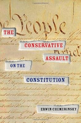 The Conservative Assault on the Constitution