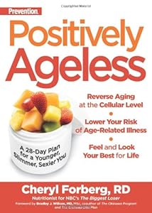 Positively Ageless: A 28-Day Plan for a Younger, Slimmer, Sexier You