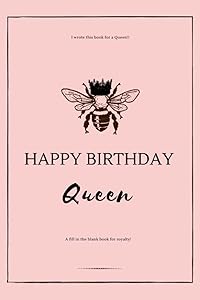 Happy Birthday, Queen: A Fill in the Blank Book for Royalty by S. T. Fleurimont