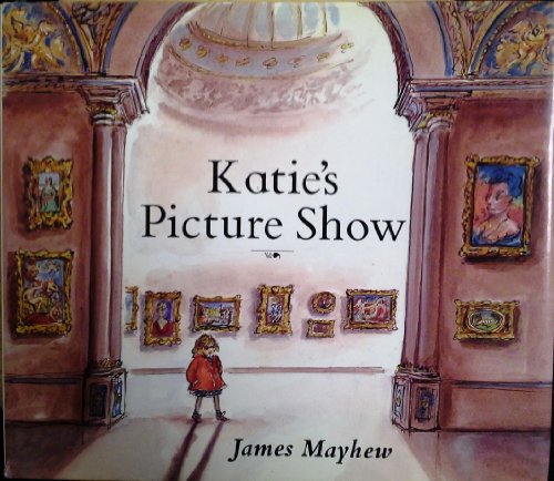KATIE'S PICTURE SHOW by James Mayhew