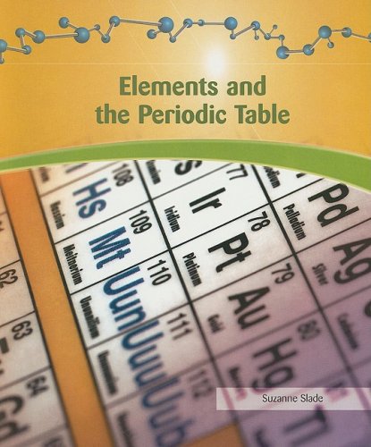 Elements and the Periodic Table (Library of Physical Science) by Suzanne Slade