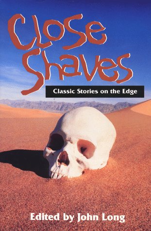 Close Shaves: Classic Stories on the Edge by John Long