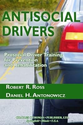 Antisocial Drivers: Prosocial Driver Training for Prevention and Rehabilitation