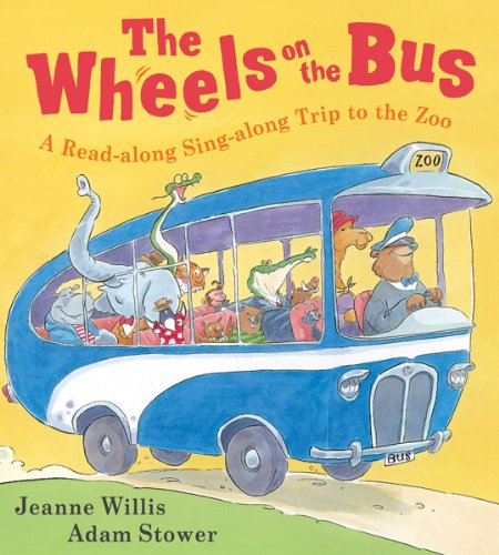 The Wheels on the Bus: A Read-along Sing-along Trip to the Zoo by Jeanne Willis