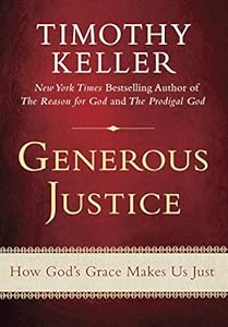 Generous Justice: How God's Grace Makes Us Just