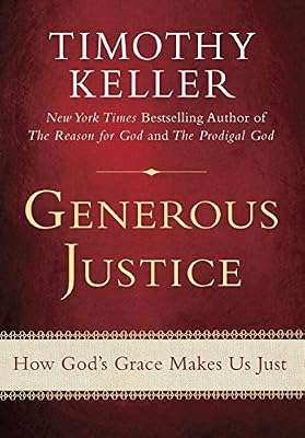 Generous Justice: How God's Grace Makes Us Just