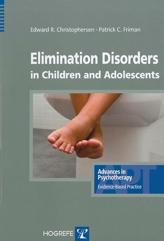 Elimination Disorders in Children and Adolescents (Advances in Psychotherapy-evidence-based Practice) by Edward R. Christophersen