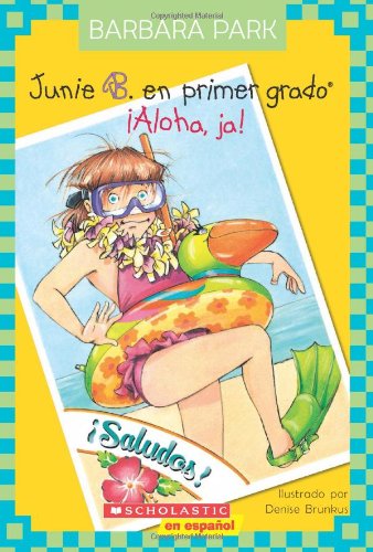 Junie B. En primer gado: Aloha, Ja!: (Spanish language edition of Junie B., First Grader: Aloha-ha-ha!) (Junie B. En primer grado) (Spanish Edition) by Barbara Park