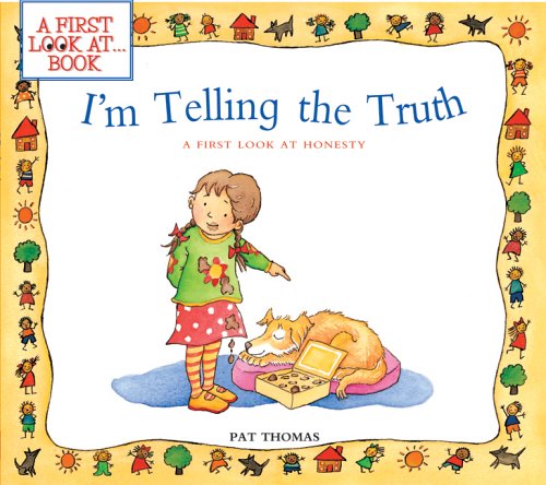 I'm Telling the Truth: A First Look at Honesty (First Look at Books) by Pat Thomas