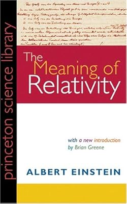 The Meaning of Relativity: Including the Relativistic Theory of the Non-Symmetric Field