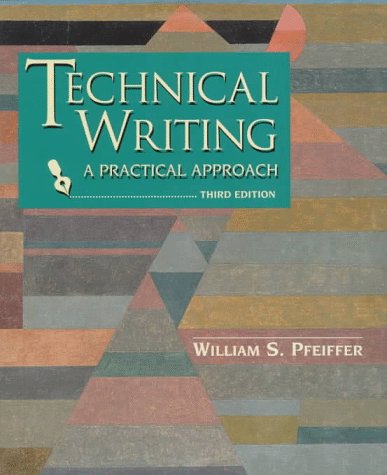 Technical Writing: A Practical Approach by William S. Pfeiffer