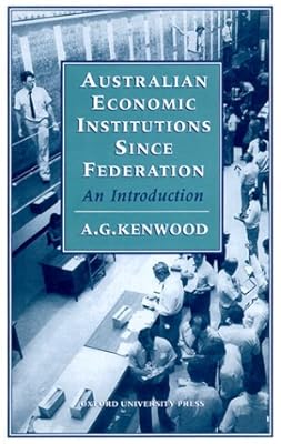 Australian Economic Institutions since Federation: An Introduction