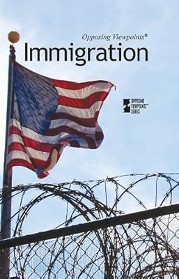 Immigration (Opposing Viewpoints)