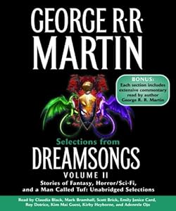 Selections from Dreamsongs 2: Stories of Fantasy, Horror/Sci-Fi, and a Man Called Tuf: Unabridged Selections