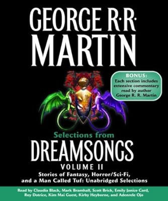Selections from Dreamsongs 2: Stories of Fantasy, Horror/Sci-Fi, and a Man Called Tuf: Unabridged Selections