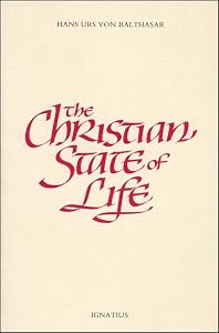 The Christian State of Life by Hans Urs von Balthasar