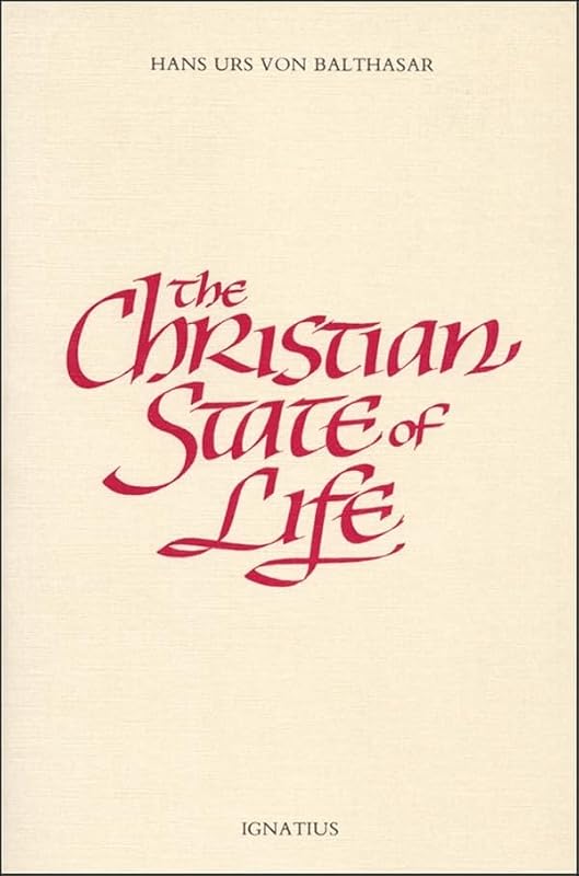 The Christian State of Life by Hans Urs von Balthasar