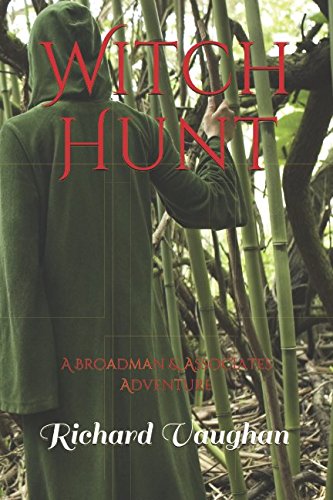 Witch Hunt: A Broadman & Associates Adventure (Broadman and Associates) by Richard Vaughan