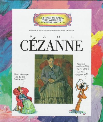 Paul C'Zanne (Getting to Know the World's Greatest Artists)