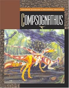 Compsognathus (Exploring Dinosaurs & Prehistoric Creatures)