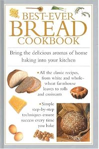 Best-Ever Bread Cookbook by Editors of Southwater