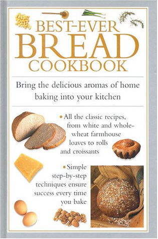 Best-Ever Bread Cookbook by Editors of Southwater