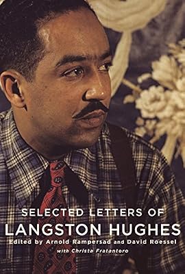 Selected Letters of Langston Hughes: Edited by Arnold Rampersad and David Roessel
