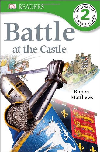 DK Readers L2: Battle at the Castle by Rupert Matthews